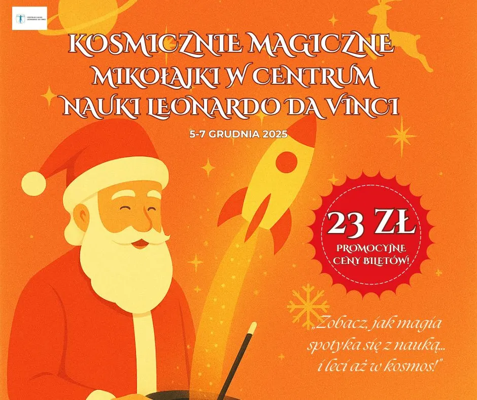 Kosmicznie Magiczne Mikołajki w Centrum Nauki Leonardo da Vinci!